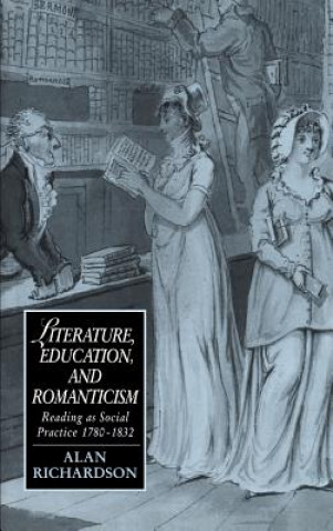 Kniha Literature, Education, and Romanticism Alan Richardson
