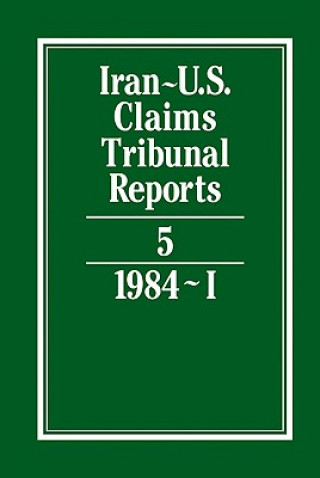 Kniha Iran-U.S. Claims Tribunal Reports: Volume 5 J. C. Adlam