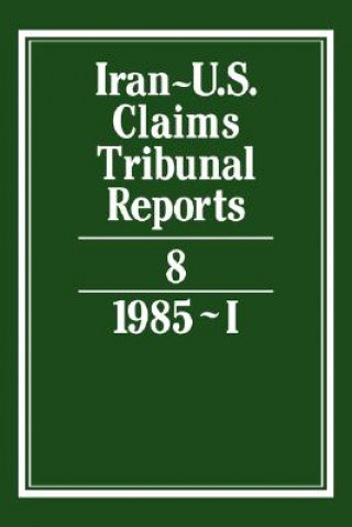 Könyv Iran-U.S. Claims Tribunal Reports: Volume 8 M. E. MacGlashanE. Lauterpacht