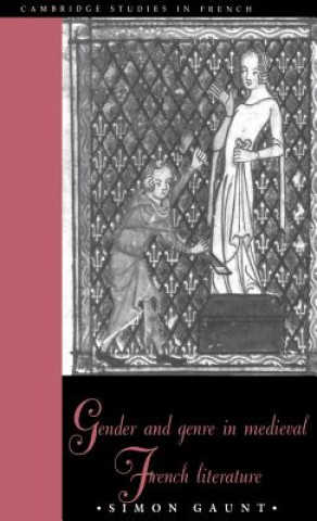 Kniha Gender and Genre in Medieval French Literature Simon Gaunt