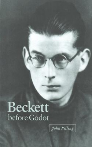 Kniha Beckett before Godot John Pilling
