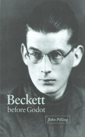 Buch Beckett before Godot John Pilling