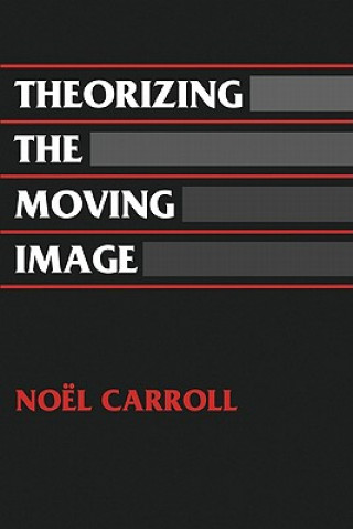 Книга Theorizing the Moving Image Noel Carroll