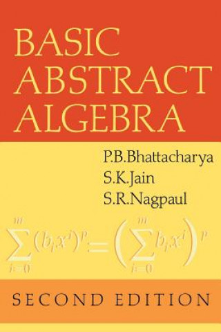 Knjiga Basic Abstract Algebra P. B. BhattacharyaS. K. JainS. R. Nagpaul