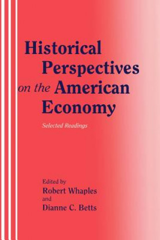 Kniha Historical Perspectives on the American Economy Robert WhaplesDianne C. Betts