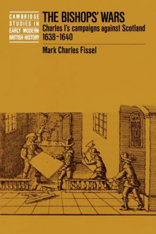 Knjiga Bishops' Wars Mark Charles Fissel