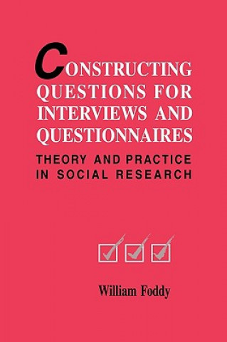 Knjiga Constructing Questions for Interviews and Questionnaires William Foddy