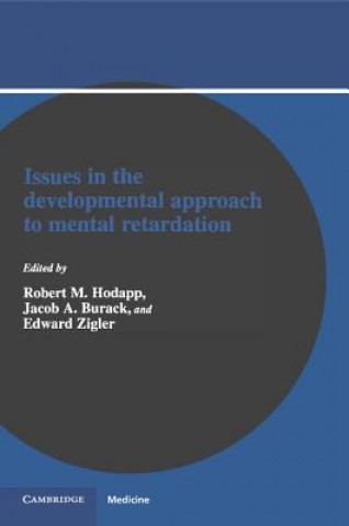 Könyv Issues in the Developmental Approach to Mental Retardation Robert M. HodappJacob A. BurackEdward Zigler
