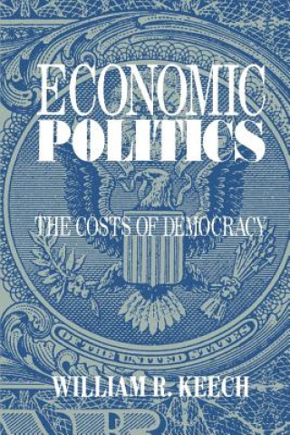 Knjiga Economic Politics William R. Keech