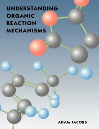 Carte Understanding Organic Reaction Mechanisms Adam Jacobs