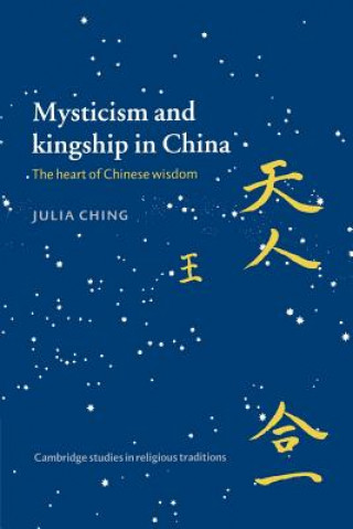 Książka Mysticism and Kingship in China Julia Ching