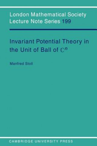 Könyv Invariant Potential Theory in the Unit Ball of Cn Manfred Stoll