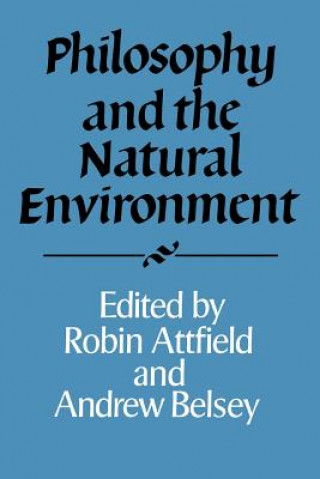 Carte Philosophy and the Natural Environment Robin AttfieldAndrew Belsey