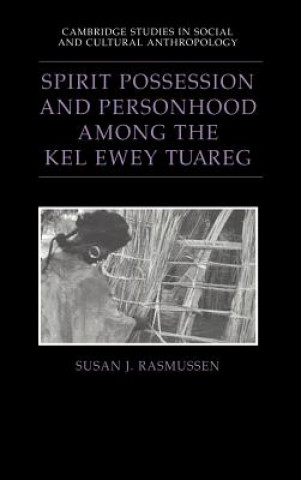 Buch Spirit Possession and Personhood among the Kel Ewey Tuareg Susan J. Rasmussen