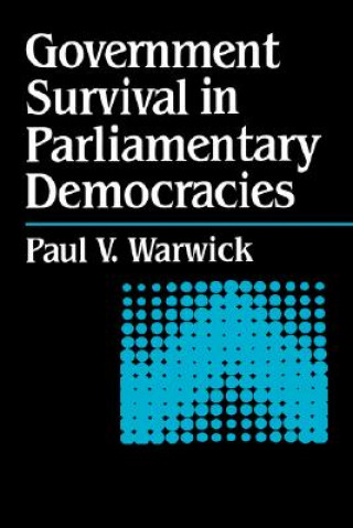 Kniha Government Survival in Parliamentary Democracies Paul Warwick