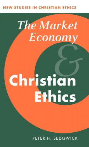 Book Market Economy and Christian Ethics Peter H. Sedgwick