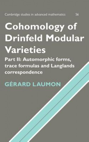 Carte Cohomology of Drinfeld Modular Varieties, Part 2, Automorphic Forms, Trace Formulas and Langlands Correspondence Gérard LaumonJean Loup Waldspurger