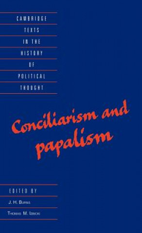 Knjiga Conciliarism and Papalism J. H. BurnsThomas Izbicki