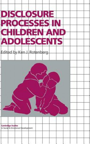 Книга Disclosure Processes in Children and Adolescents Ken J. Rotenberg