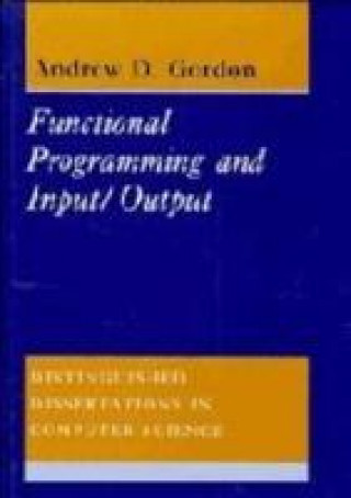 Kniha Functional Programming and Input/Output Andrew D. Gordon