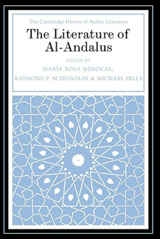 Könyv Literature of Al-Andalus María Rosa MenocalRaymond P. ScheindlinMichael Sells