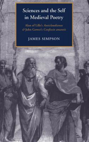 Kniha Sciences and the Self in Medieval Poetry James Simpson