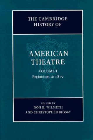 Kniha Cambridge History of American Theatre Don B. WilmethChristopher Bigsby