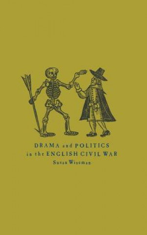 Carte Drama and Politics in the English Civil War Susan Wiseman