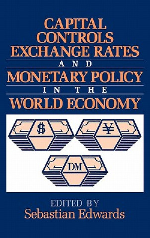 Книга Capital Controls, Exchange Rates, and Monetary Policy in the World Economy Sebastian Edwards