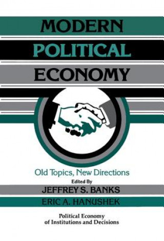 Knjiga Modern Political Economy Jeffrey S. BanksEric Allen Hanushek