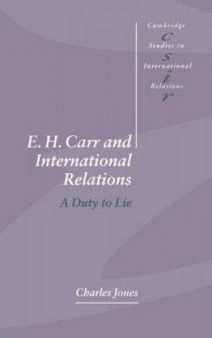 Carte E. H. Carr and International Relations Charles Jones