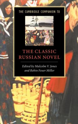 Carte Cambridge Companion to the Classic Russian Novel Malcolm V. JonesRobin Feuer Miller