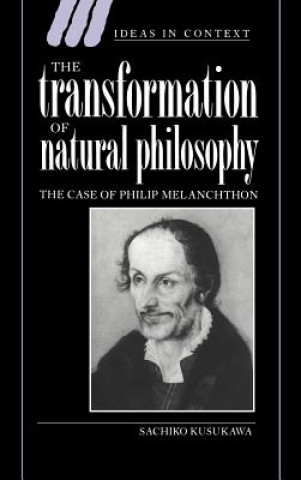 Książka Transformation of Natural Philosophy Sachiko Kusukawa