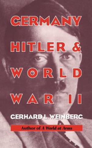 Könyv Germany, Hitler, and World War II Gerhard L. Weinberg