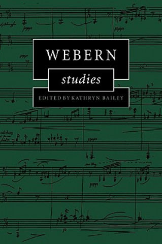 Knjiga Webern Studies Kathryn Bailey