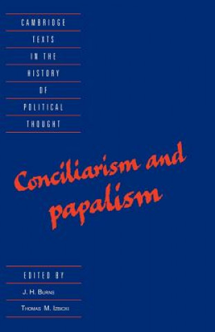 Kniha Conciliarism and Papalism J. H. BurnsThomas Izbicki