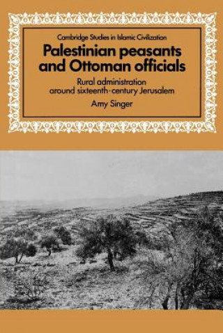 Carte Palestinian Peasants and Ottoman Officials Amy Singer