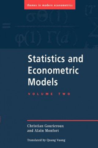 Kniha Statistics and Econometric Models Christian GourierouxAlain MonfortQuang Vuong