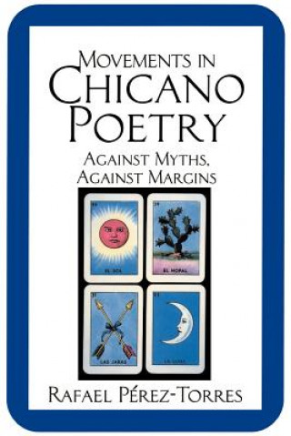 Könyv Movements in Chicano Poetry Rafael P