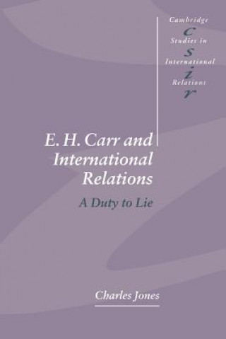 Kniha E. H. Carr and International Relations Charles Jones