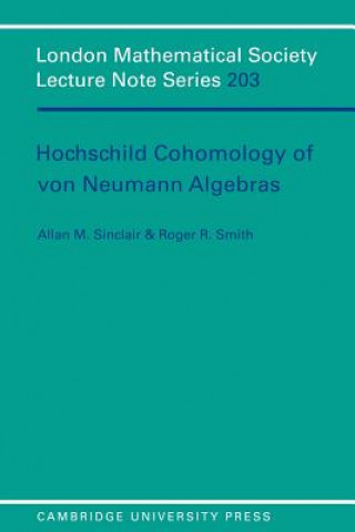 Книга Hochschild Cohomology of Von Neumann Algebras Allan M. SinclairRoger R. Smith