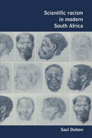 Kniha Scientific Racism in Modern South Africa Saul Dubow