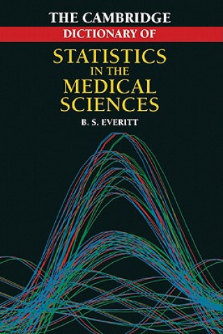 Kniha Cambridge Dictionary of Statistics in the Medical Sciences Brian S. Everitt