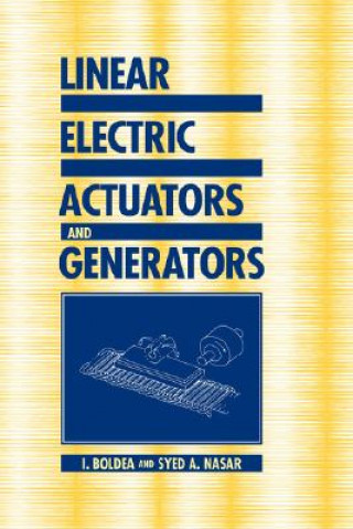 Knjiga Linear Electric Actuators and Generators I. BoldeaSyed A. Nasar