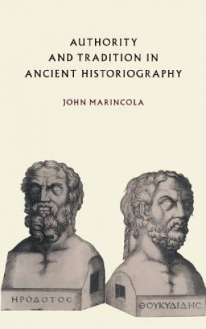 Książka Authority and Tradition in Ancient Historiography John Marincola