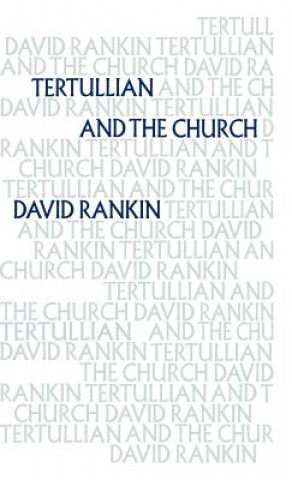Carte Tertullian and the Church David Rankin