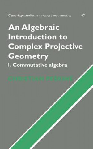 Carte Algebraic Introduction to Complex Projective Geometry Christian Peskine