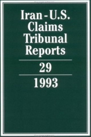 Knjiga Iran-U.S. Claims Tribunal Reports: Volume 29 Edward HelgesonElihu Lauterpacht