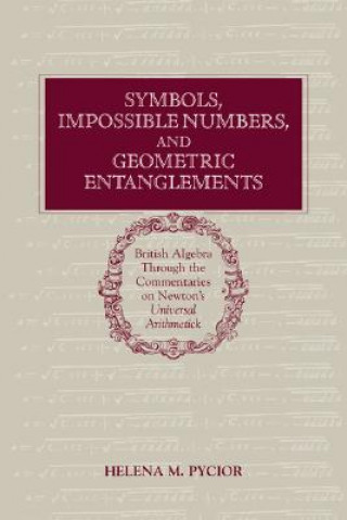 Knjiga Symbols, Impossible Numbers, and Geometric Entanglements Helena M. Pycior