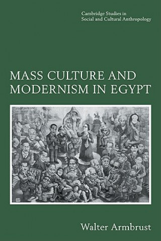 Könyv Mass Culture and Modernism in Egypt Walter Armbrust
